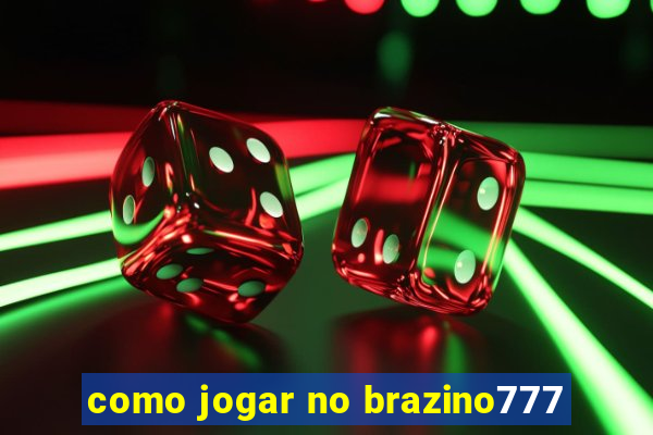 como jogar no brazino777