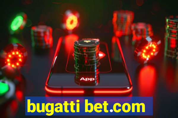 bugatti bet.com