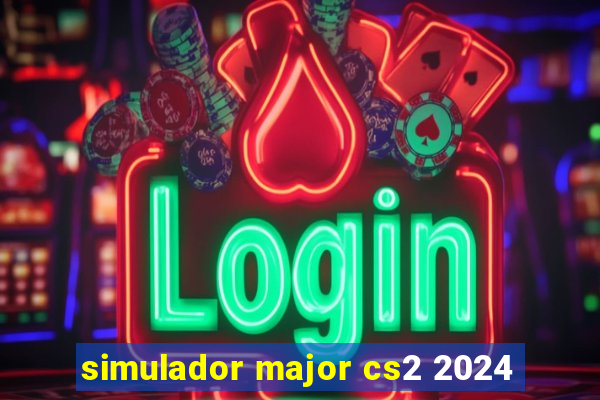 simulador major cs2 2024