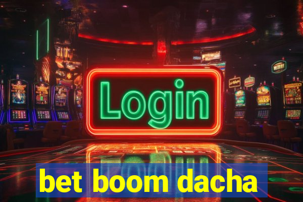 bet boom dacha