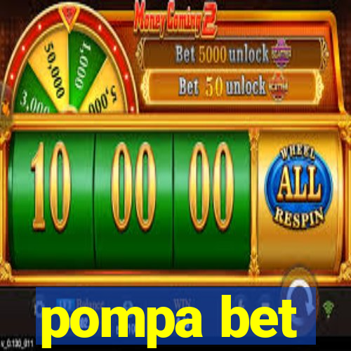 pompa bet