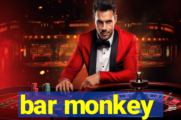 bar monkey