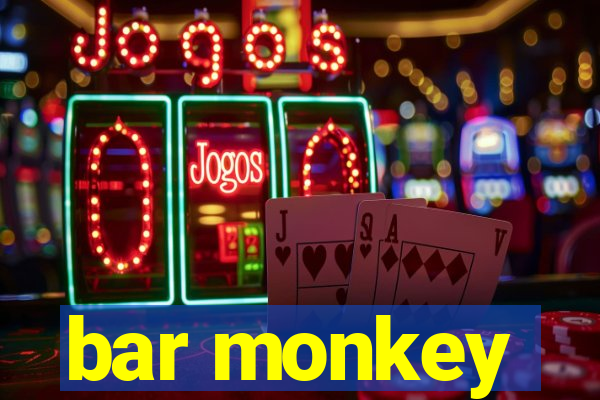 bar monkey