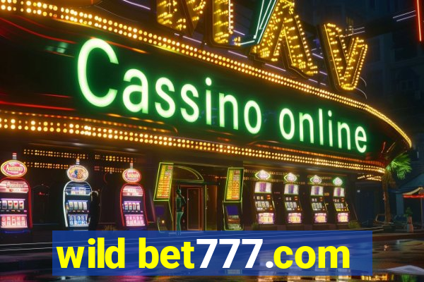 wild bet777.com