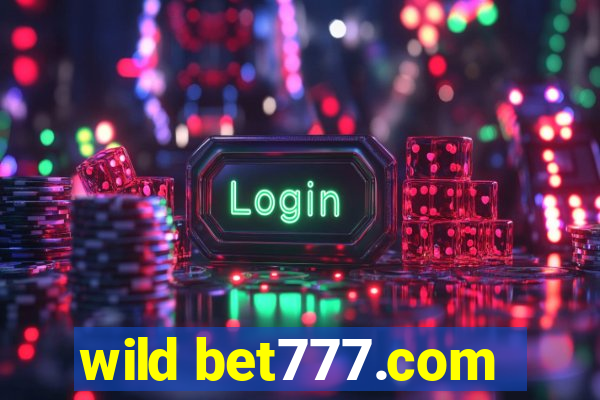 wild bet777.com