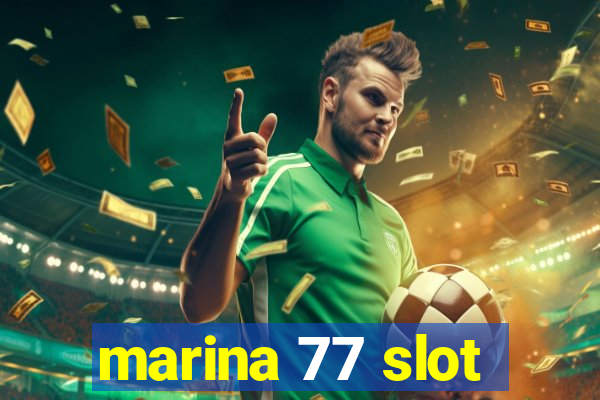 marina 77 slot