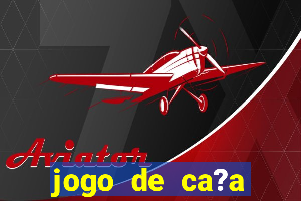 jogo de ca?a níqueis online