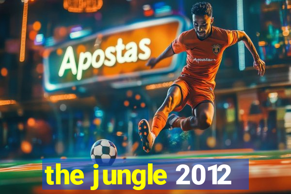 the jungle 2012