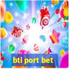 bti port bet