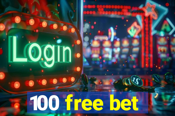 100 free bet