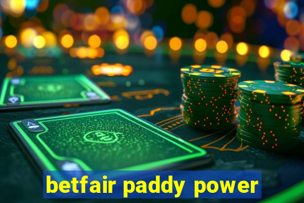 betfair paddy power