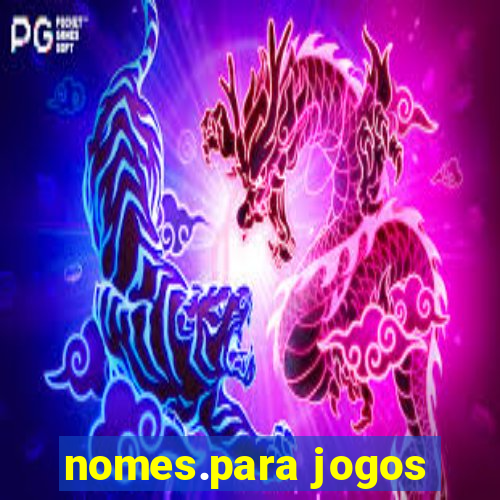 nomes.para jogos