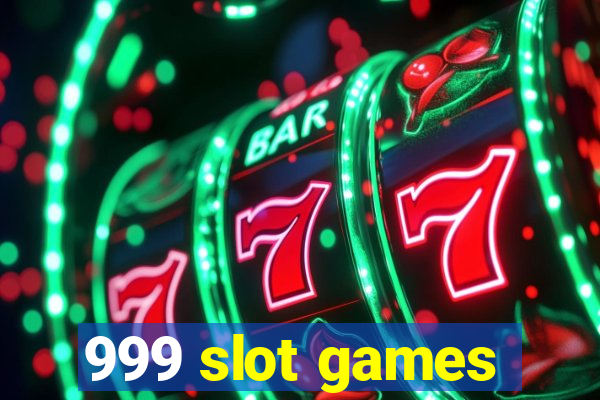 999 slot games