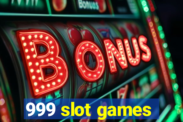 999 slot games