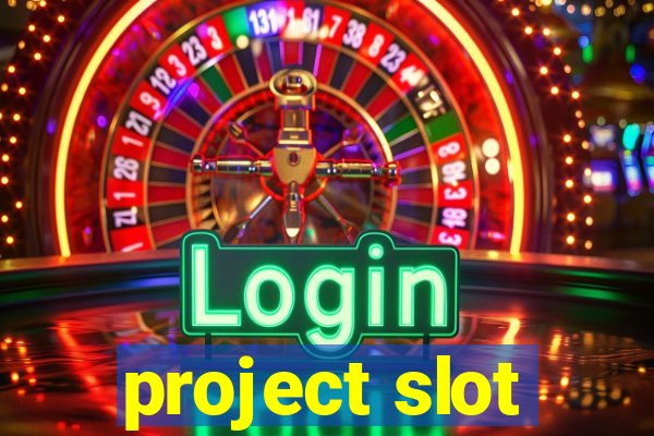 project slot