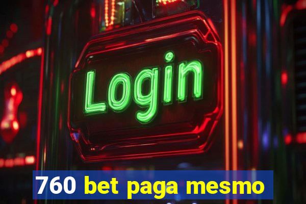 760 bet paga mesmo