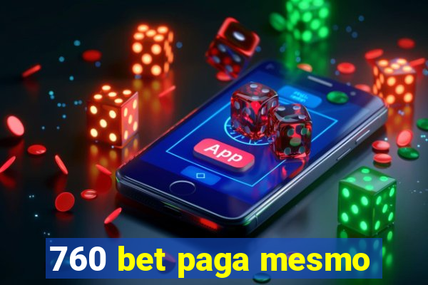 760 bet paga mesmo