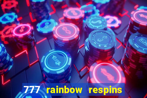 777 rainbow respins slot free play