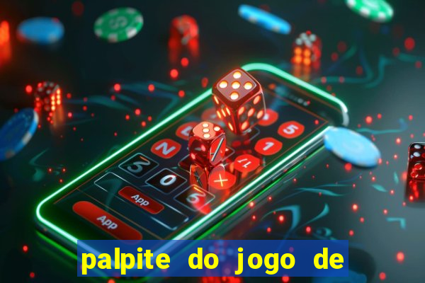 palpite do jogo de futebol de hoje