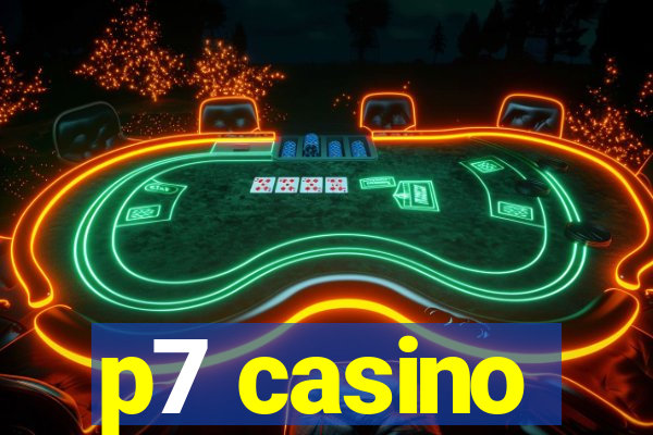 p7 casino