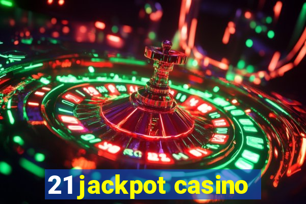 21 jackpot casino