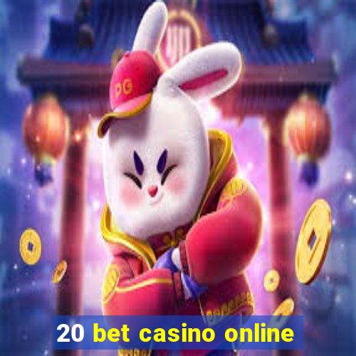 20 bet casino online