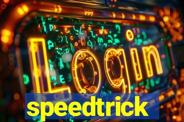 speedtrick