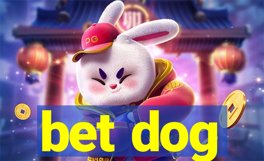 bet dog