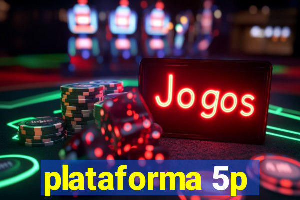 plataforma 5p