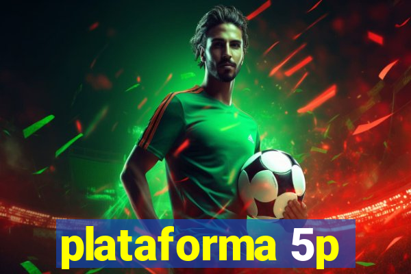 plataforma 5p