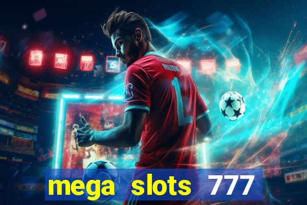 mega slots 777 casino online