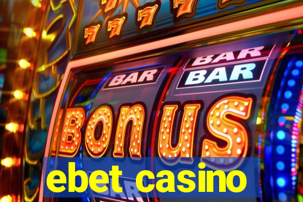 ebet casino