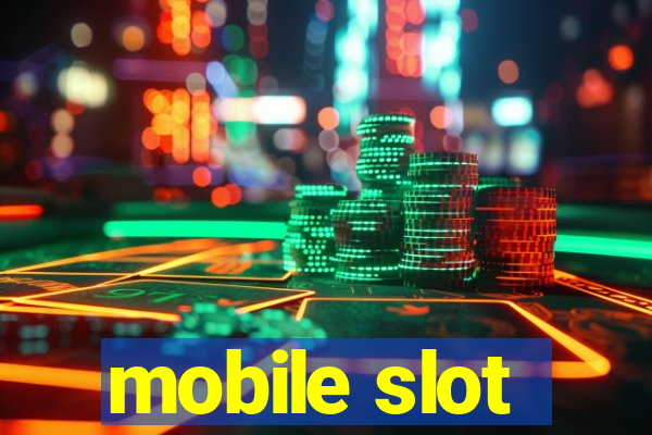 mobile slot