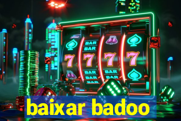 baixar badoo