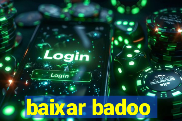 baixar badoo