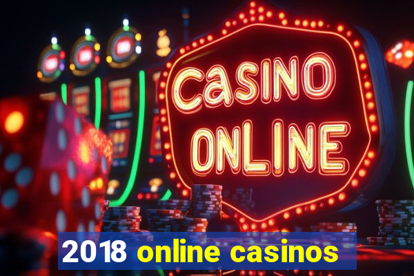 2018 online casinos