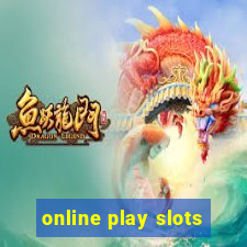 online play slots