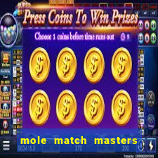 mole match masters ganha dinheiro