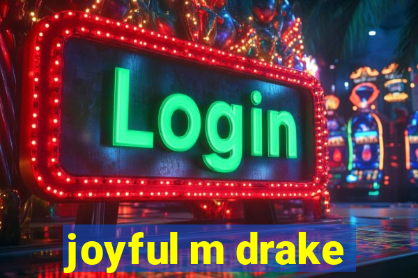 joyful m drake