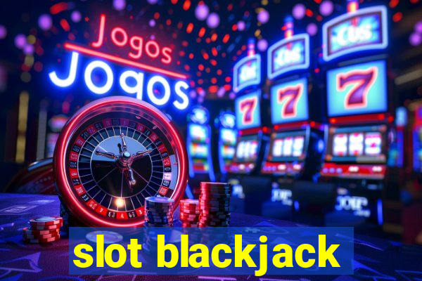 slot blackjack