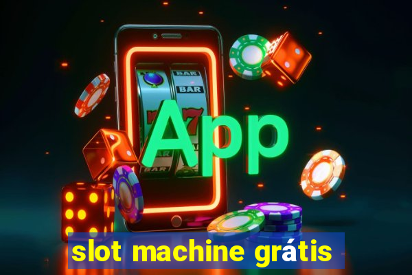 slot machine grátis