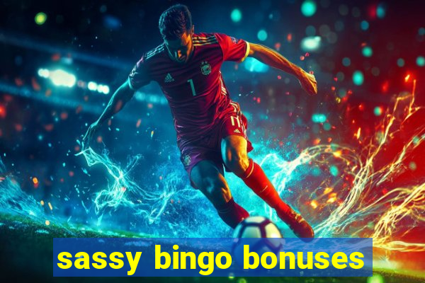 sassy bingo bonuses