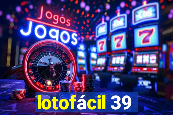 lotofácil 39