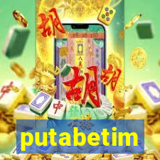 putabetim