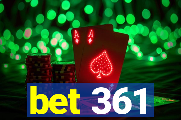 bet 361