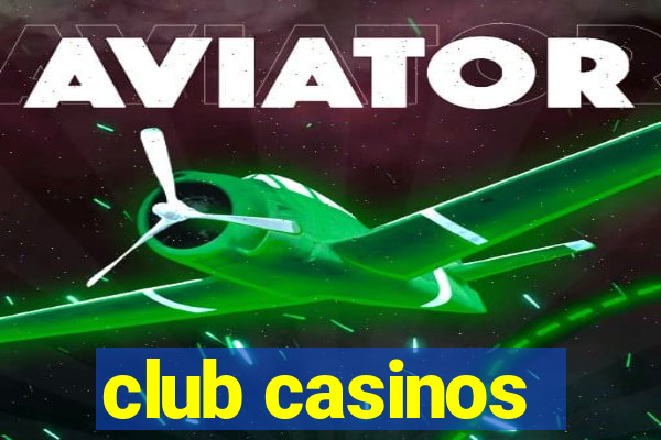 club casinos