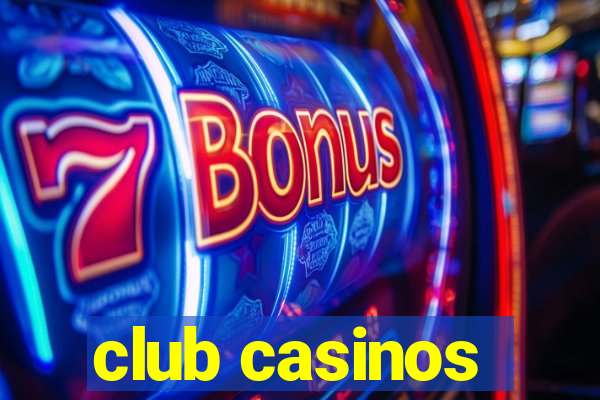 club casinos