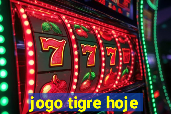 jogo tigre hoje