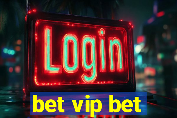 bet vip bet