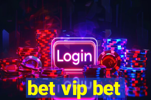 bet vip bet